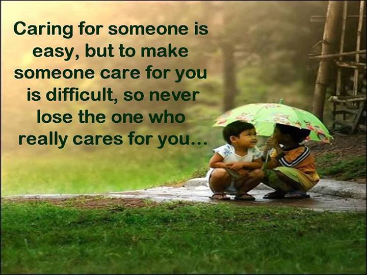 Caring For Someone Is Easy But To Make Someone Care For You ...