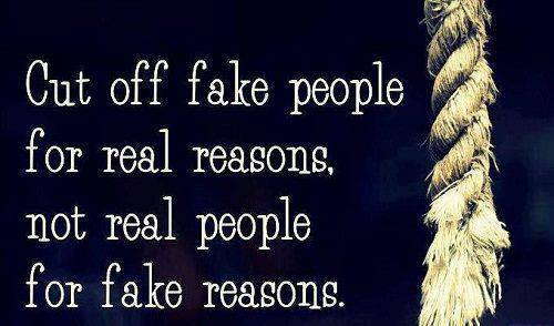 Cut Off Fake People For Real Reasons