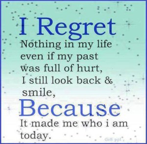 I Refret Nothing In My Life Even If my Past