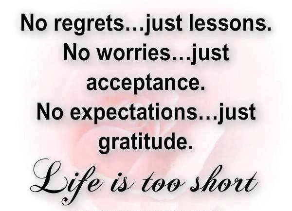 No Regrets Just Lessons Not Worries Just Acceptance