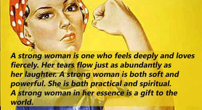 A Strong WOman Is One Who Feel Deeply and Loves Fiercely