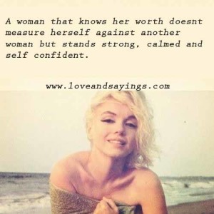 A Woman That Knows Her Worth Doesnt Measure herself Against Another Woman