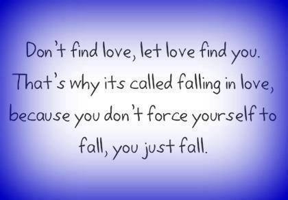 Dont' Find Love Let Love Find You