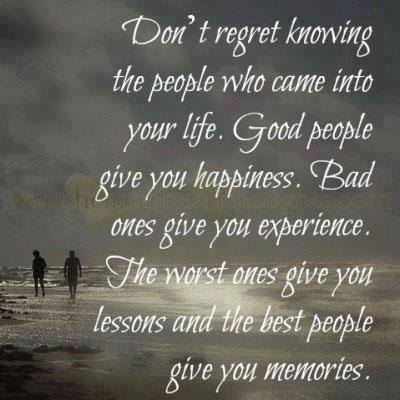 Don't Regret Knowing The people Who Cam In To your Life