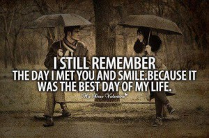I Still Remember The day I met you And Smile