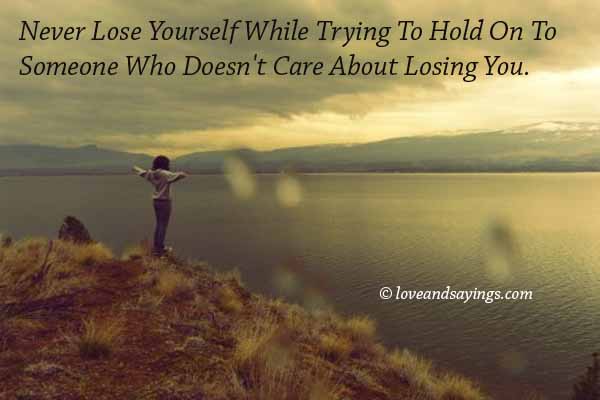 Never Lose Yourself While Trying To Hold ...