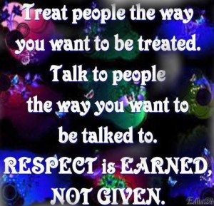 Treat People The Way You Want To be Treated