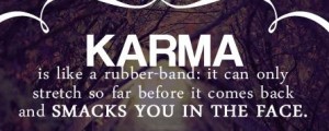 karma is Like A Rubber Band