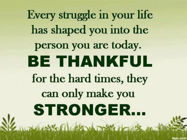 Every Struggle In Your Life........