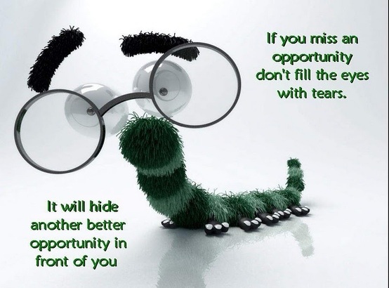 If You Miss An Opportunity