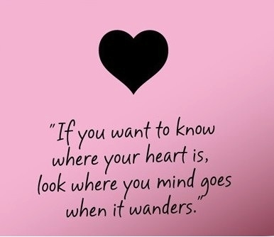 If You Want To Know Where Your Heart