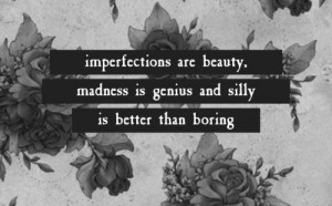 Imperfections are beauty