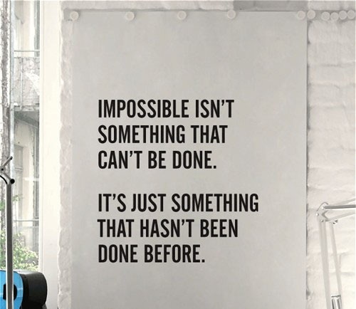 Impossible Isn't Something...