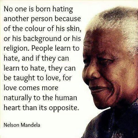 No One Is Born Hating Another person ...