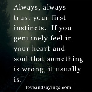 Need to learn to trust our first instincts