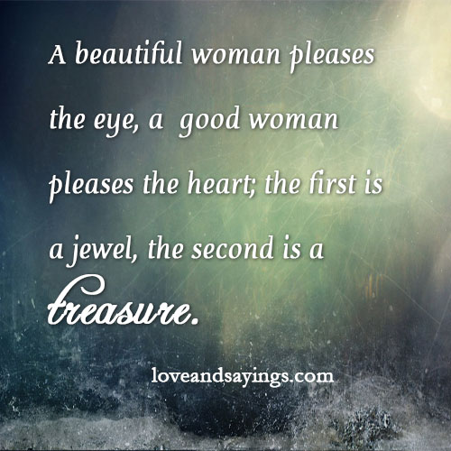 A beautiful woman pleases the eye but it takes more