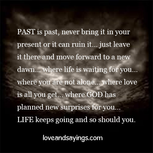 Past Is Past Never Bring It In Your Present