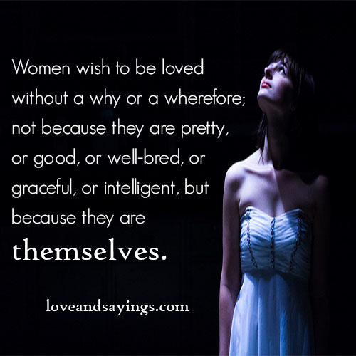 Women wish to be loved Without