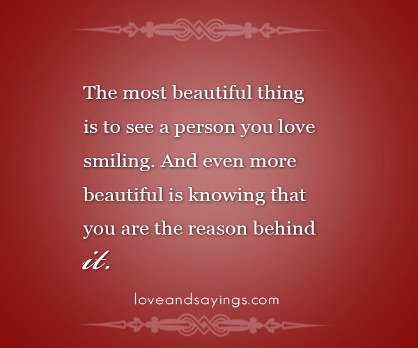 Beautiful Thing Is To See A Person You Love Smiling