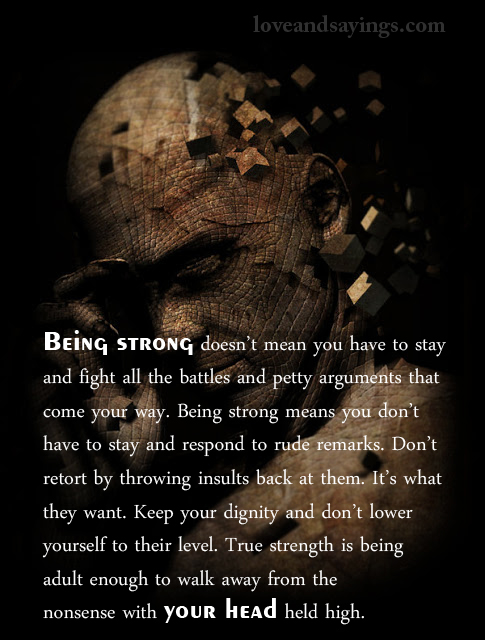 Being Strong Doesn't Mean You have To Stay And Fight All The Battles