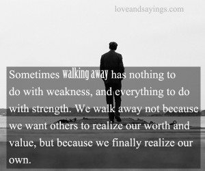 Walking away has nothing do with weakness