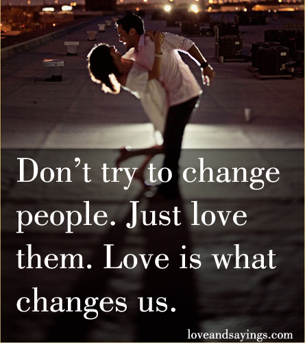 Dont Try To Change People