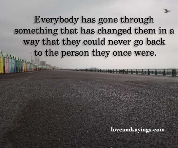 Everybody has gone through something that