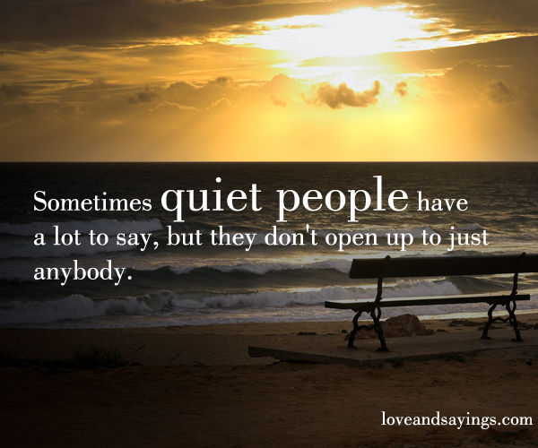 Sometimes quiet People Have A Lot To Say