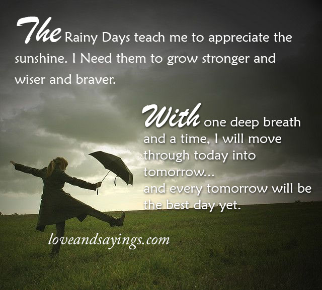 The Rainy Days Teach Me To Appreciate
