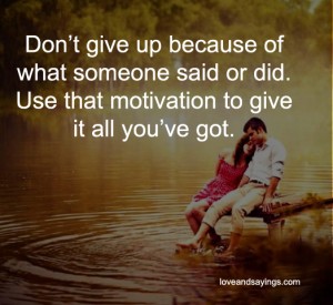 Use That Motivation to give it all you've got