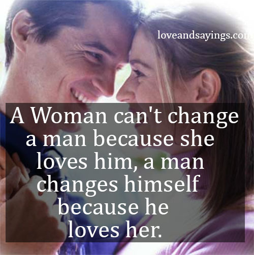 A Woman Can't Change A Man