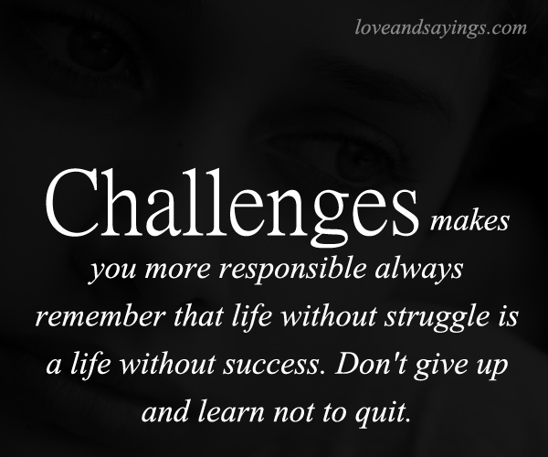 Challenges Makes You more Responsible