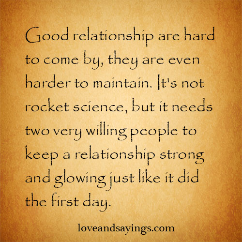 Good Relationship Are Hard To Come By