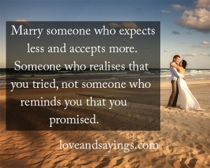 Marry Someone Who Expects Less And Accept More