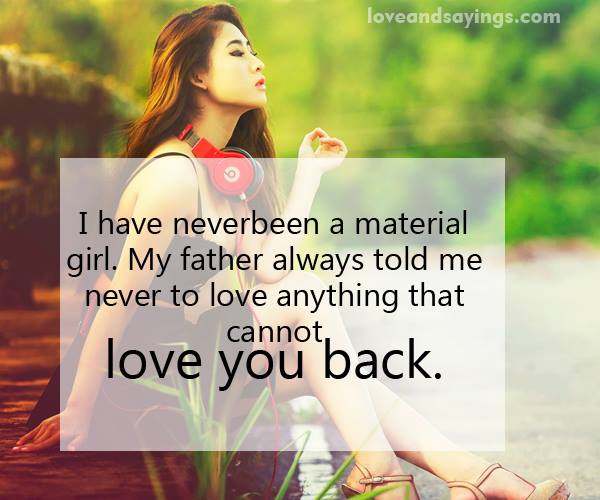 Never To Love Anything That Cannot Love You back
