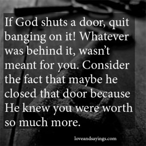 Quit banging on a closed door