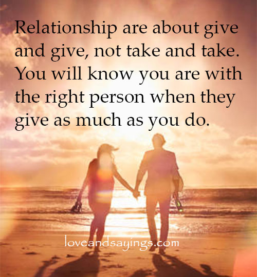Relationship are about Give And Give
