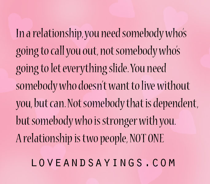 Somebody who is stronger with you.