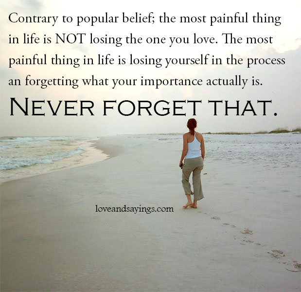 The Most Painful Thing In Life Is Losing Yourself