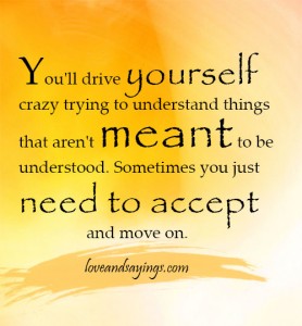 You Just Need To Accept And Move On