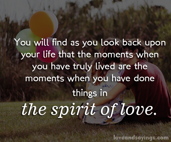 You Will Find As You look Back Upon Your Life