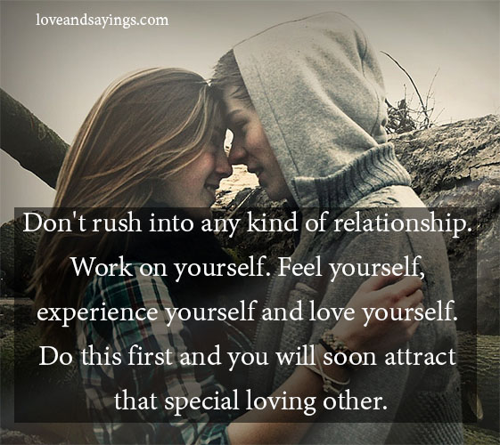 Don't Rush into Any Kind of Relationship