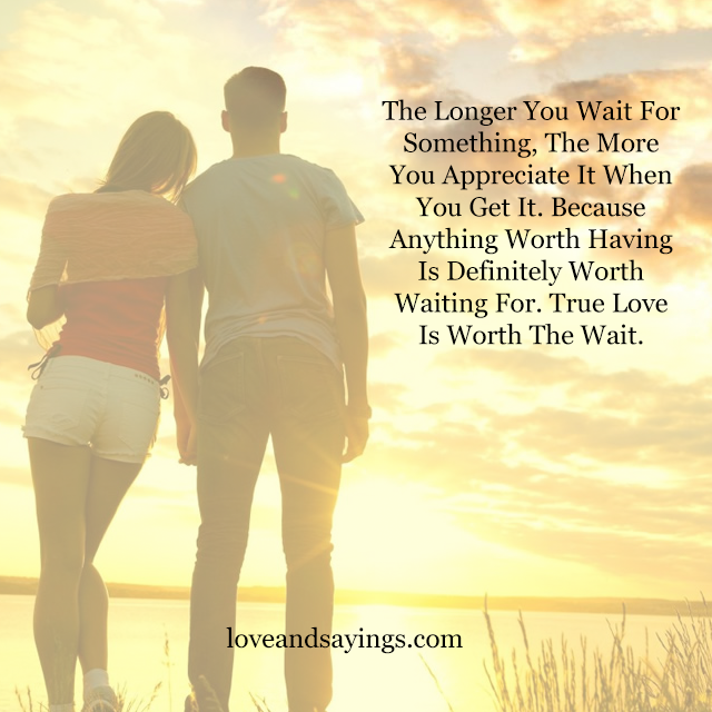 True Love Is Worth The Wait