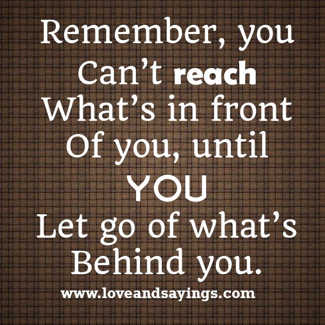 Let Go Of What's Behind You