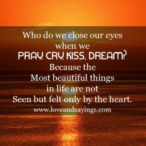 When We Pray, Cry, Kiss, Dream
