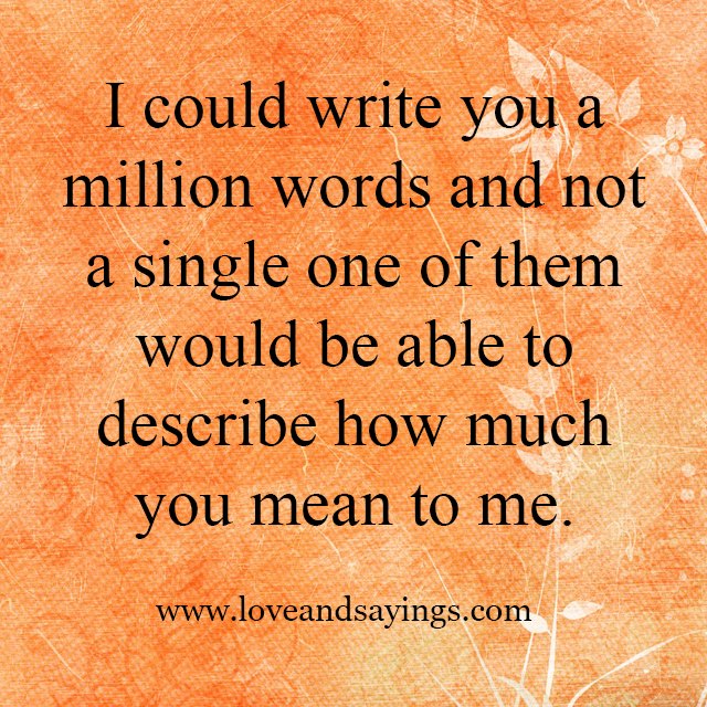 I Could Write You A Million Words