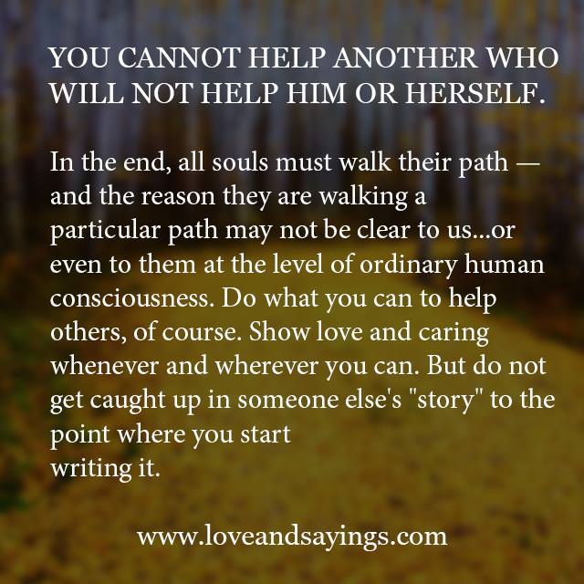 You Cannot Help Another Who Will not Help Him Or herself