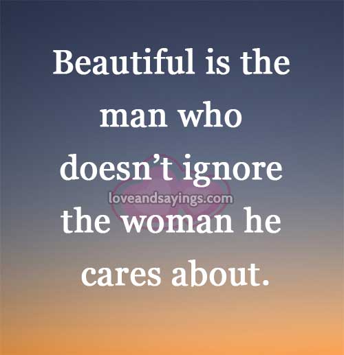Beautiful is the man who doesn’t ignore