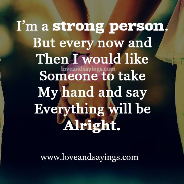 I'm Strong Person But Every Now