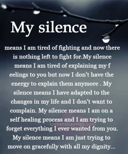 My silence means